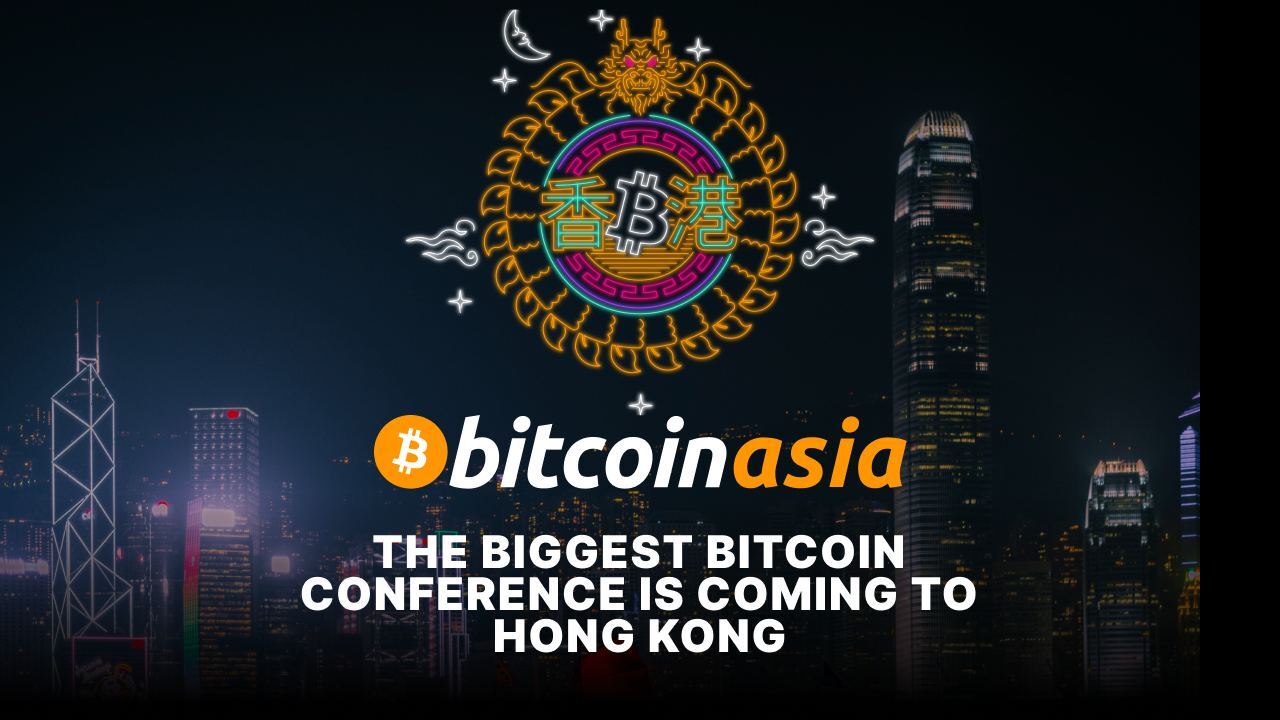 Bitcoin Asia: The biggest Bitcoin conference is coming to Hong Kong